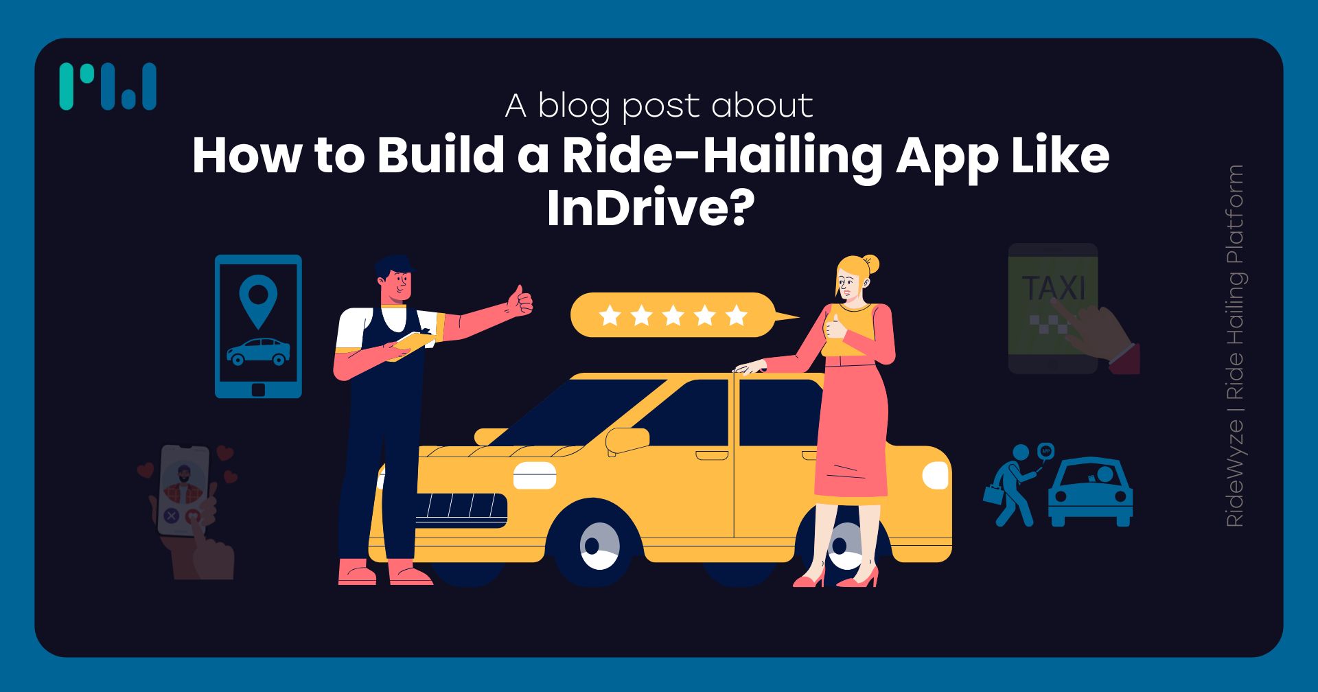 How to Build a Ride-Hailing App Like InDrive?	
